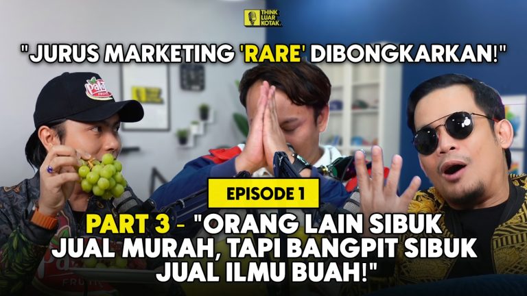 EP01 (Part 3) – PAKTEH FRUITS: Rahsia Marketing Yang ‘Menjemput’ Orang Datang Kedai, Tanpa Paksa!